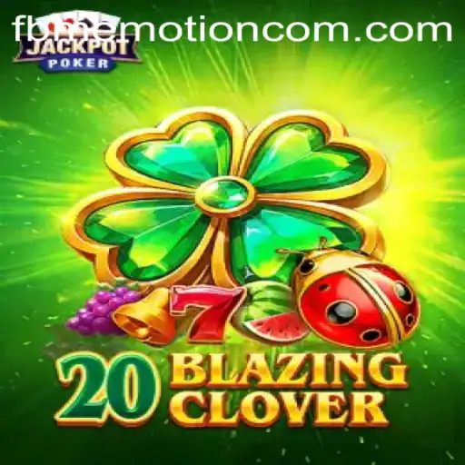 Dive into the Exciting World of 20BlazingClover: The Ultimate FBM EMOTION Experience