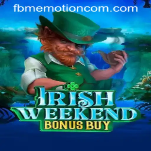 Exploring the Thrills of IrishWeekendBonusBuy by FBM EMOTION