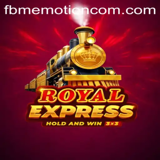 Royal Express: Navigating the Thrills of FBM Emotion